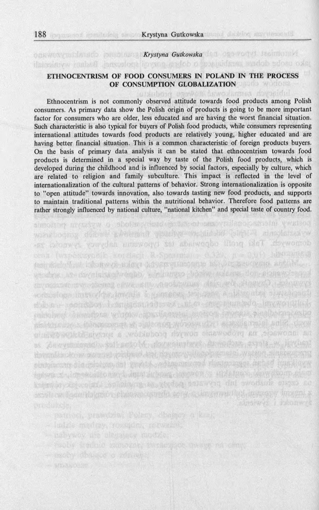 K rystyna G utkow ska E T H N O C E N T R IS M O F F O O D C O N SU M E R S IN PO L A N D IN T H E P R O C E S S O F C O N SU M P T IO N G L O B A LIZ A T IO N Ethnocentrism is not com m only