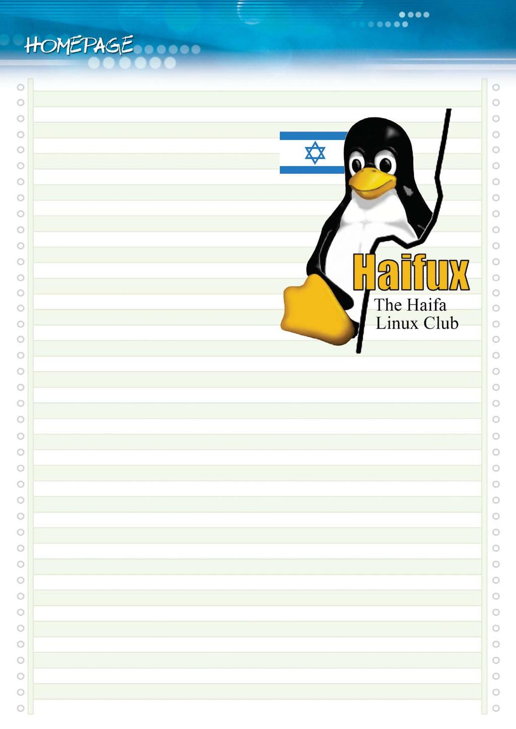 מועדון הלינוקס חברותי למשתמש מועדון הלינוקס החיפאי, הנפגש פעם בשבועיים בפקולטה, הפך למקור ידע ייחודי בעולם.