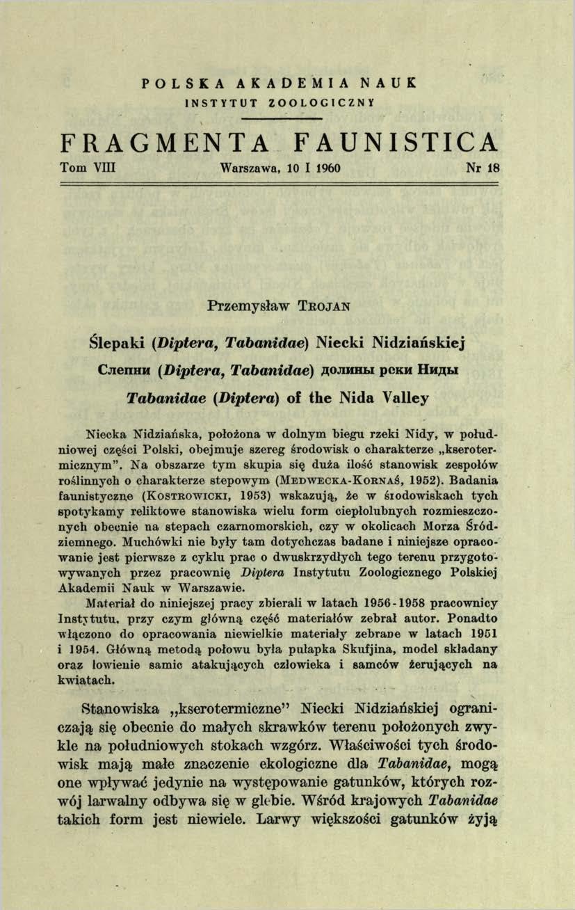 P O L S K A A K A D E M I A N A U K INSTYTUT ZOOLOGICZNY FRAGMENTA FAUNISTICA Tom VIII Warszawa, 10 I 1960 Nr 18 Przemysław T e o j a n Ślepaki (Diptera, Tabanidae) Niecki Nidziańskiej C jie n H H