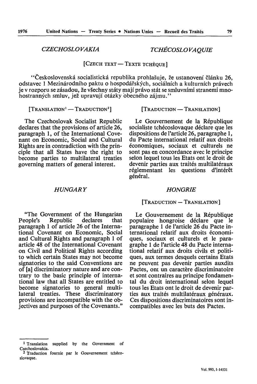 1976 United Nations Treaty Series Nations Unies Recueil des Traités 79 CZECHOSLOVAKIA TCHÉCOSLO VAQUIE [CZECH TEXT TEXTE TCHÈQUE] "Ceskoslovenskâ socialistickâ republika prohlasuje, ze ustanovem