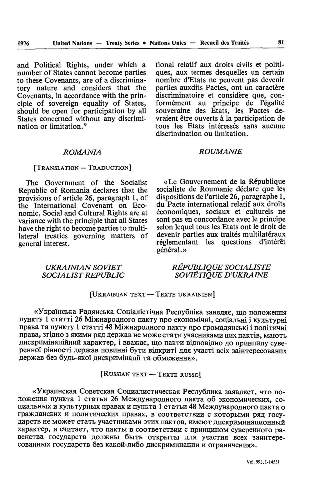 1976 United Nations Treaty Series Nations Unies Recueil des Traités 81 and Political Rights, under which a number of States cannot become parties to these Covenants, are of a discrimina tory nature