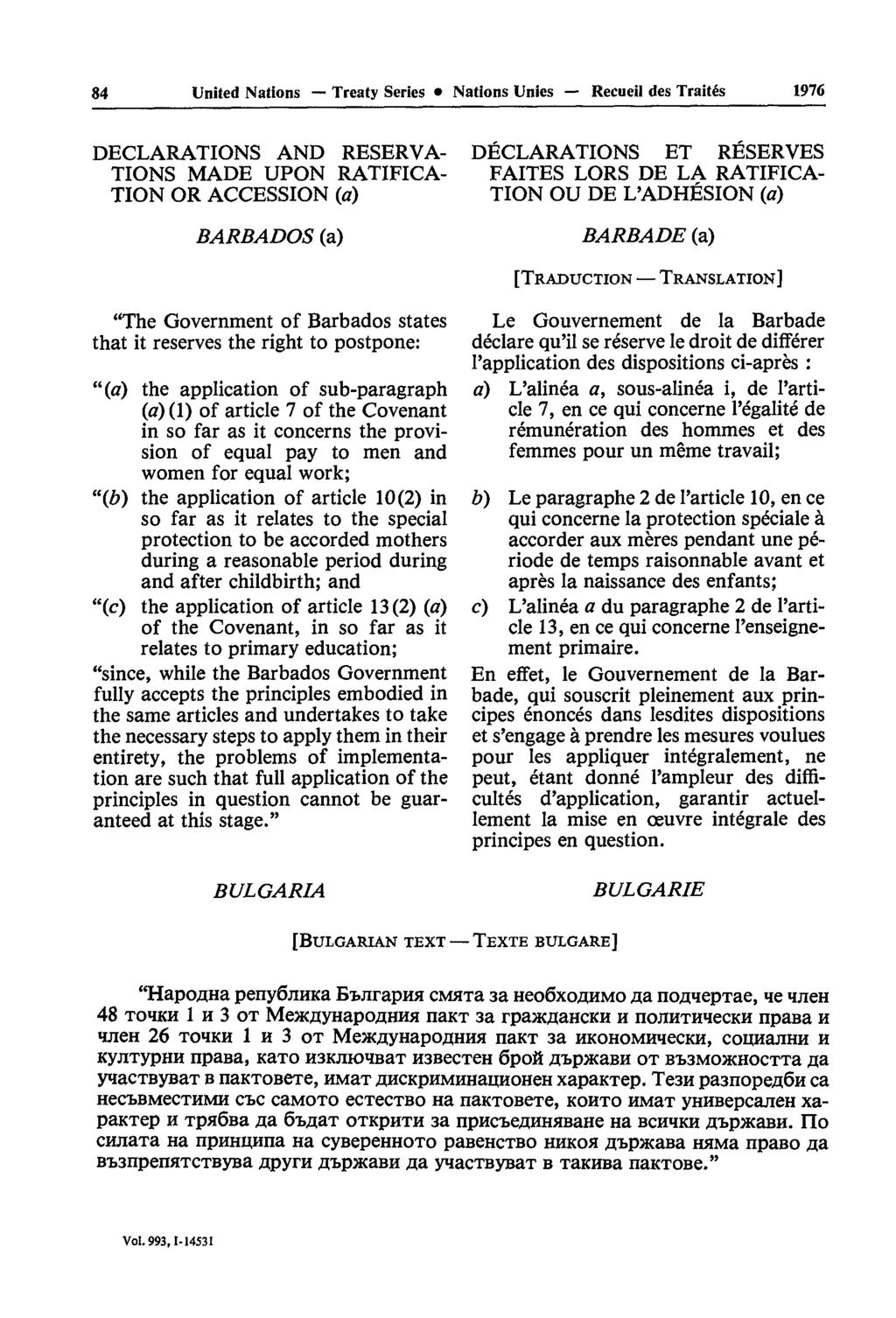 84 United Nations Treaty Series Nations Unies Recueil des Traités 1976 DECLARATIONS AND RESERVA TIONS MADE UPON RATIFICA TION OR ACCESSION (a) BARBADOS (a) "The Government of Barbados states that it