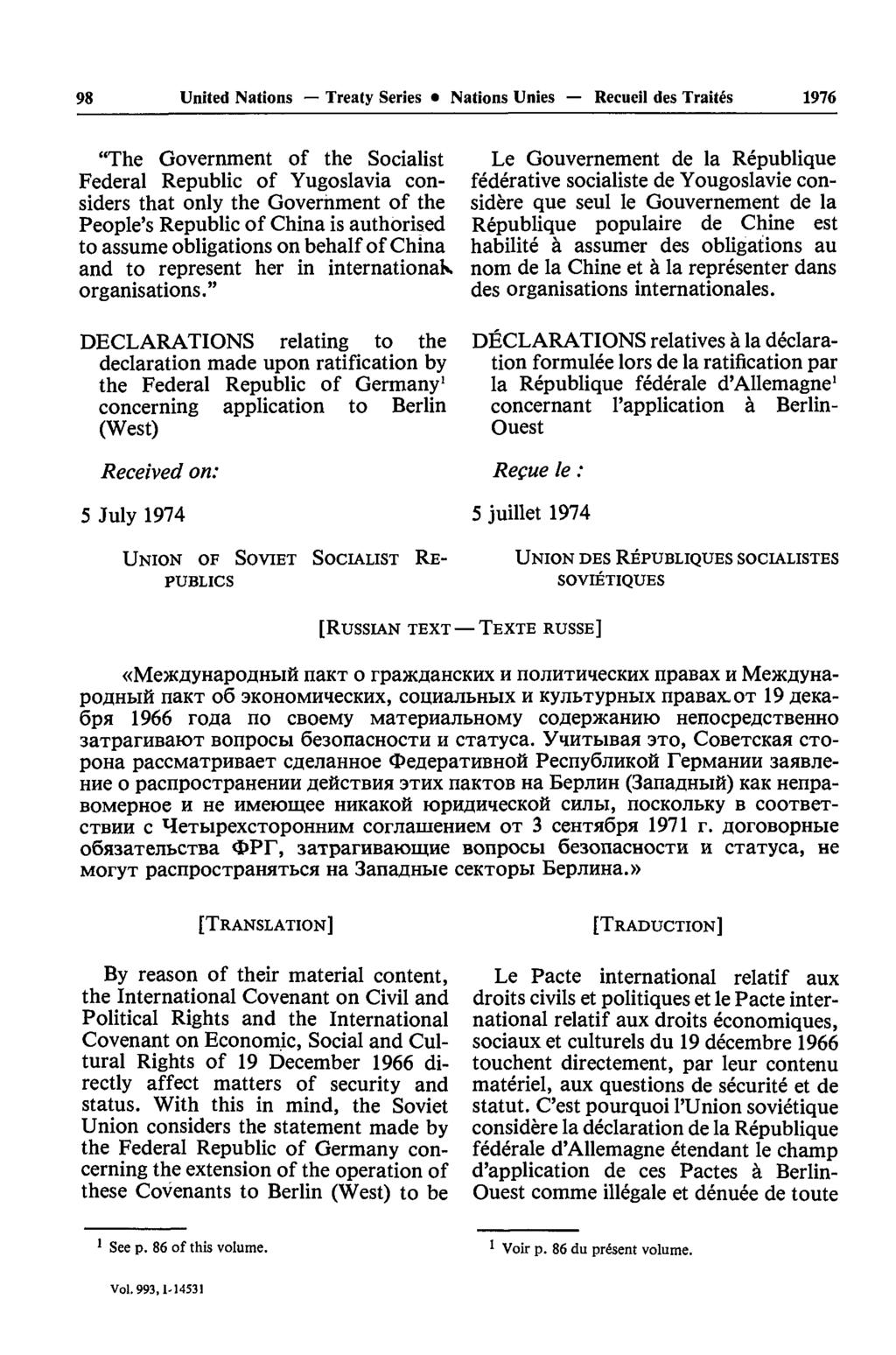 98 United Nations Treaty Series Nations Unies Recueil des Traités 1976 "The Government of the Socialist Federal Republic of Yugoslavia con siders that only the Government of the People's Republic of