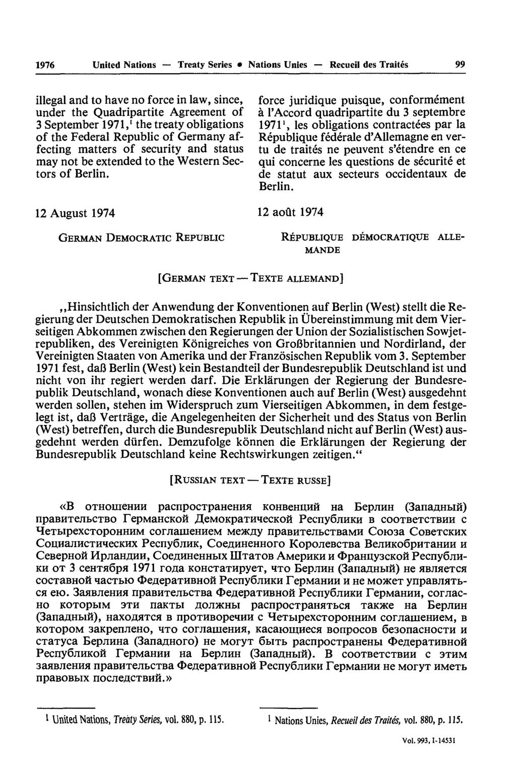 1976 United Nations Treaty Series Nations Unies Recueil des Traités 99 illegal and to have no force in law, since, force juridique puisque, conformément under the Quadripartite Agreement of à