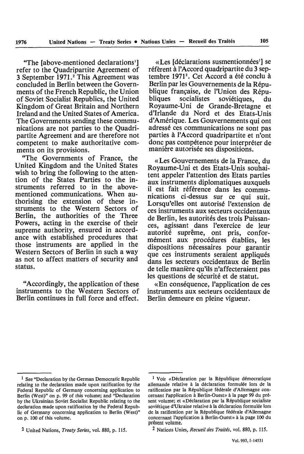 1976 United Nations Treaty Series Nations Unies Recueil des Traités 105 "The [above-mentioned declarations'] refer to the Quadripartite Agreement of 3 September 1971.
