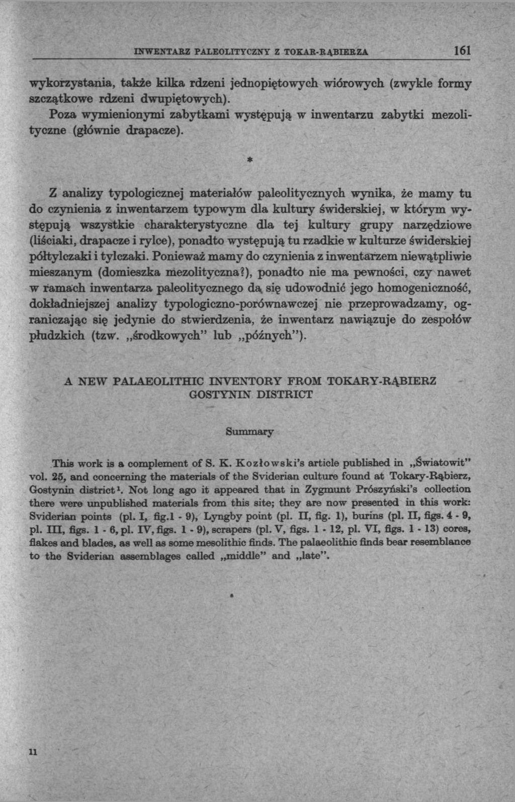 INWENTARZ PALEOLITYCZNY Z TOKAR-RĄBIEBZA 161 wykorzystania, także kilka rdzeni jednopiętowych wiórowych (zwykle formy szczątkowe rdzeni dwupiętowych).