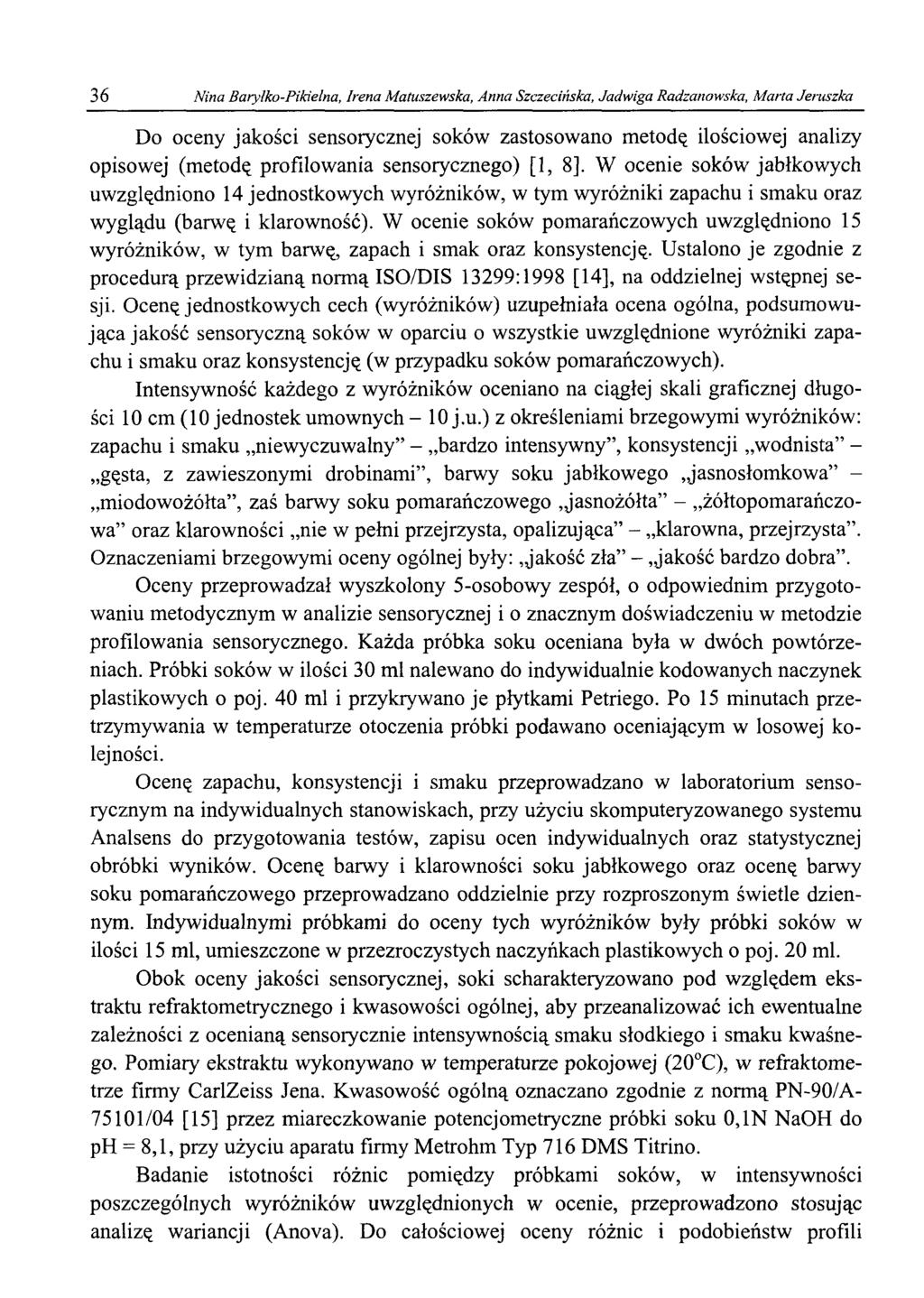 36 Nina Baryłk-Pikielna, Irena Matuszewska, Anna Szczecińska, Jadwiga Radzanwska, Marta Jeruszka D ceny jakści sensrycznej sków zastswan metdę ilściwej analizy piswej (metdę prfilwania sensryczneg)