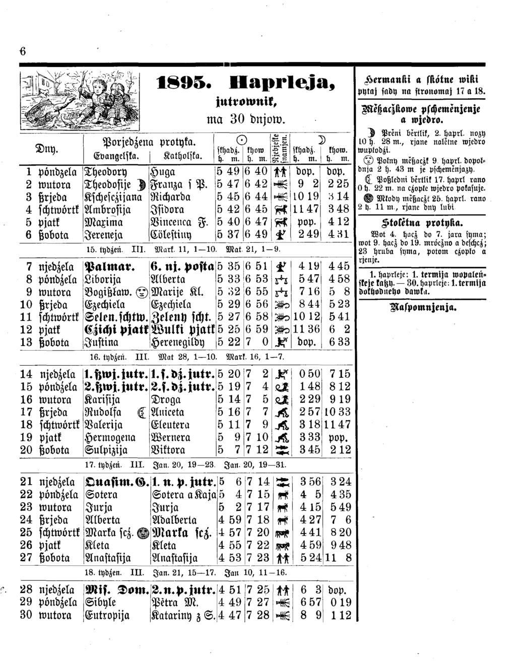 0 Dny. Porjedzen a protyka. E vangelska. Katholska. 1895. Haprleja, iutummif, ma 30 dnjow. schadz. h. m. G ) khow h. m. t i u ) lkhadz. h. m. ' khow. h. m. 1 pöndzela Theodory Huga 5 49 6 40 dop.