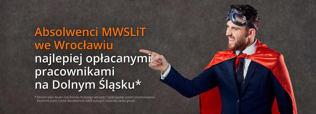 NAJLEPIEJ OPŁACANI Z wyników przedstawionych przez Ministerstwo jasno wynika, że absolwent studiów magisterskich w MWSLiT we Wrocławiu zarabia najwięcej na Dolnym Śląsku, bo aż 4277 zł brutto,