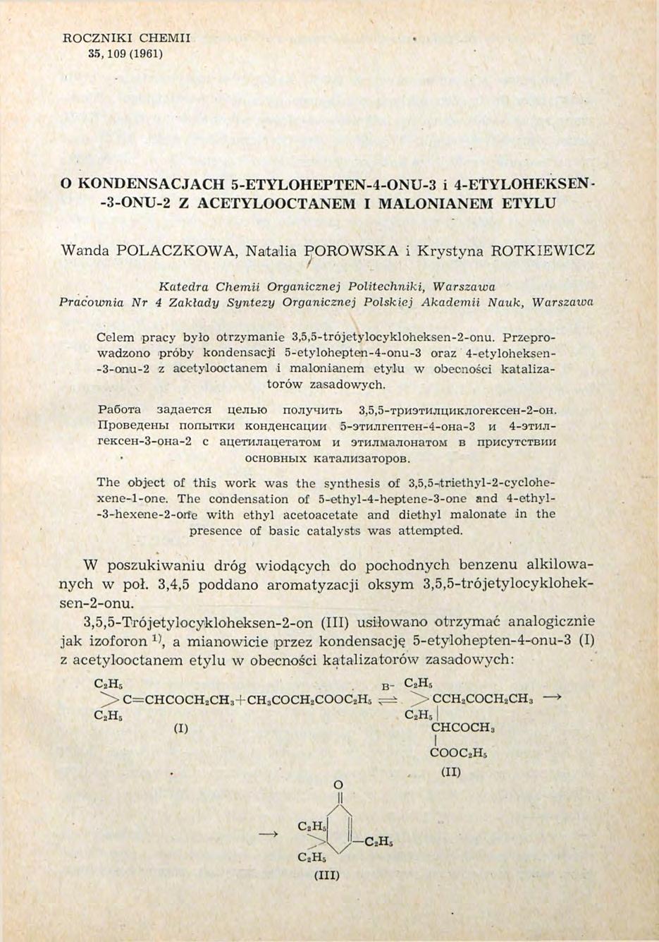RCZNK 35,109 (1961) CHEM KNDENSACJACH 5-ETYLHEPTEN-4-NU-3 i 4-ETYLHEKSEN- -3-NU-2 Z ACETYLCTANEM MALNANEM ETYLU Wanda PLACZKWA, Natalia PRWSKA i Krystyna RTKEWCZ Katedra Chemii rganicznej