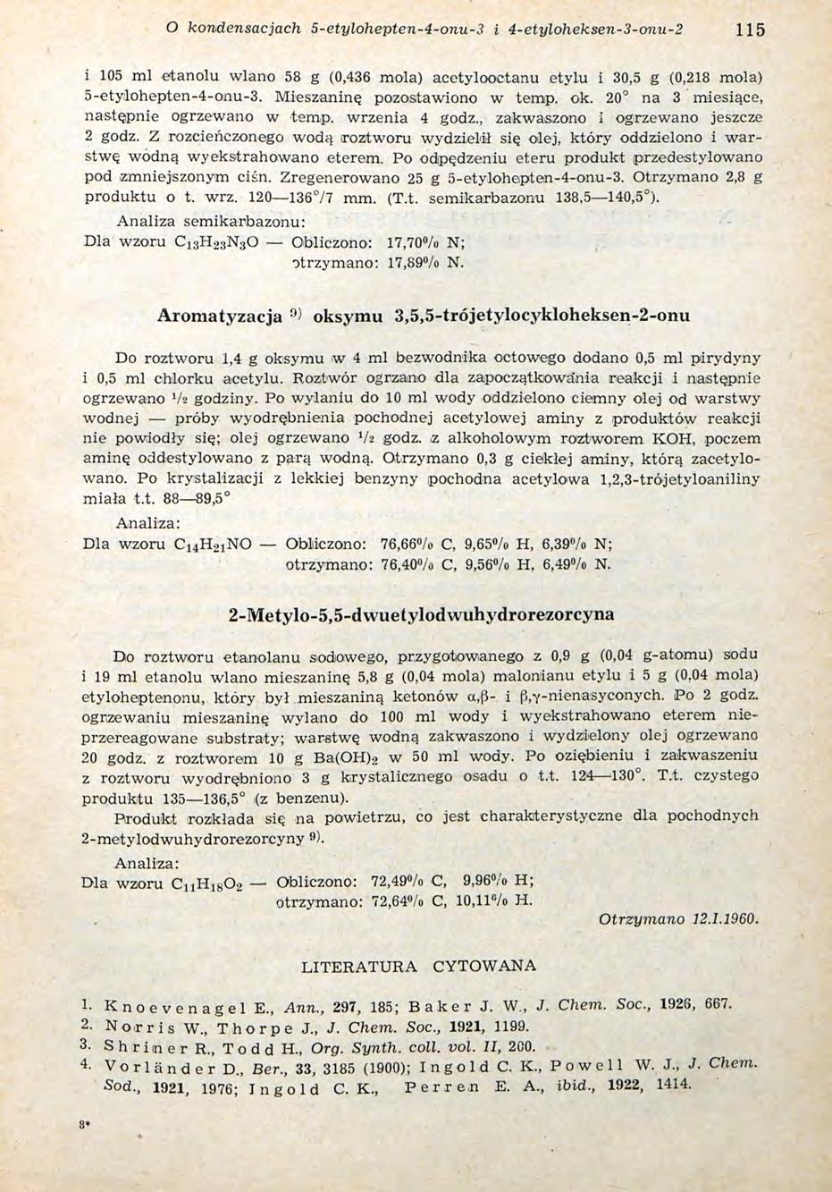 kondensacjach 5-etylohepten-4-onu-3 i 4-etyloheksen-3-onu-2 115 1 105 ml etanolu wlano 58 g (0,436 mola) acetylooctanu etylu i 30,5 g (0,218 mola) 5-etylohepten-4-onu-3.