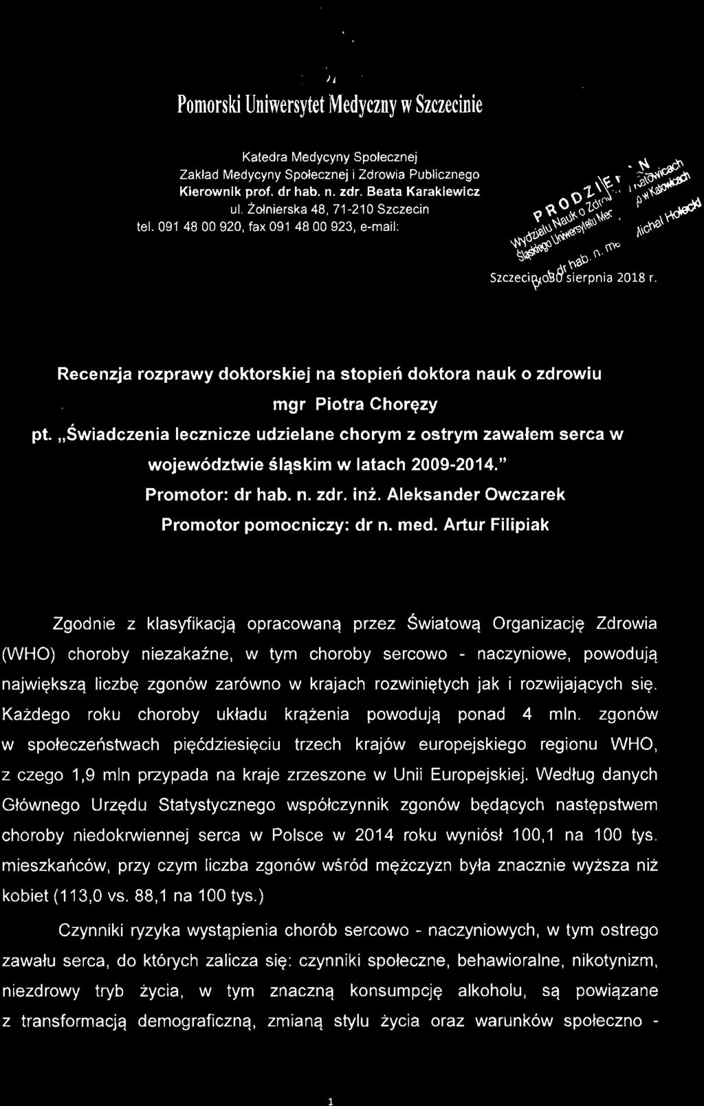 pl (Si:#,,~;f> 'l\'\~ ':lli'"- -,'(\Sil-(\- szcze ci ~d9g sierpn ia 2018 r. Recenzja rozprawy doktorskiej na stopień doktora nauk o zdrowiu mgr Piotra Choręzy pt.