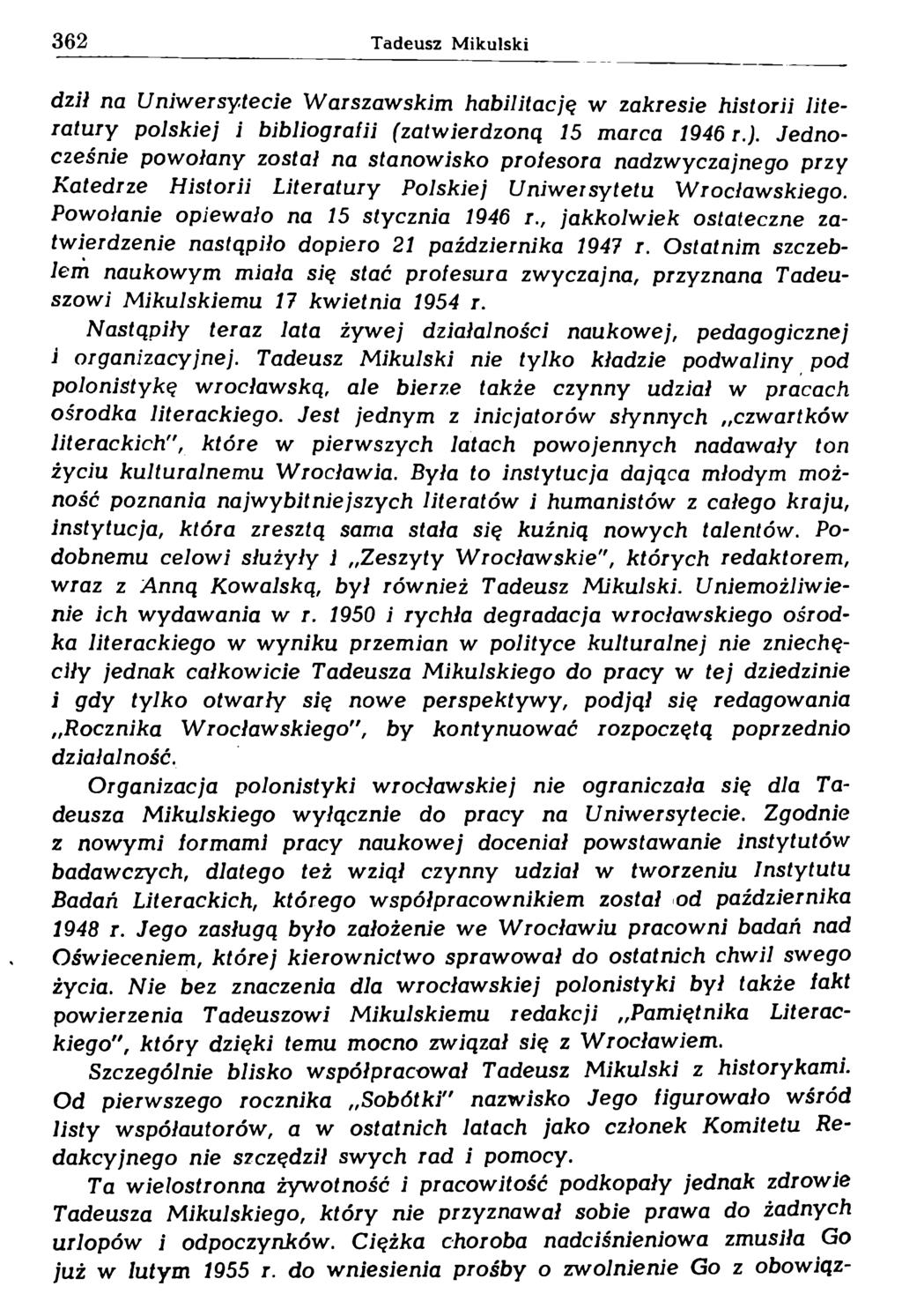 dził na U niw ersytecie W arszaw skim habilitację w zakresie historii literatury p olskiej i bibliografii (zatwierdzoną 15 m arca 1946 r.).