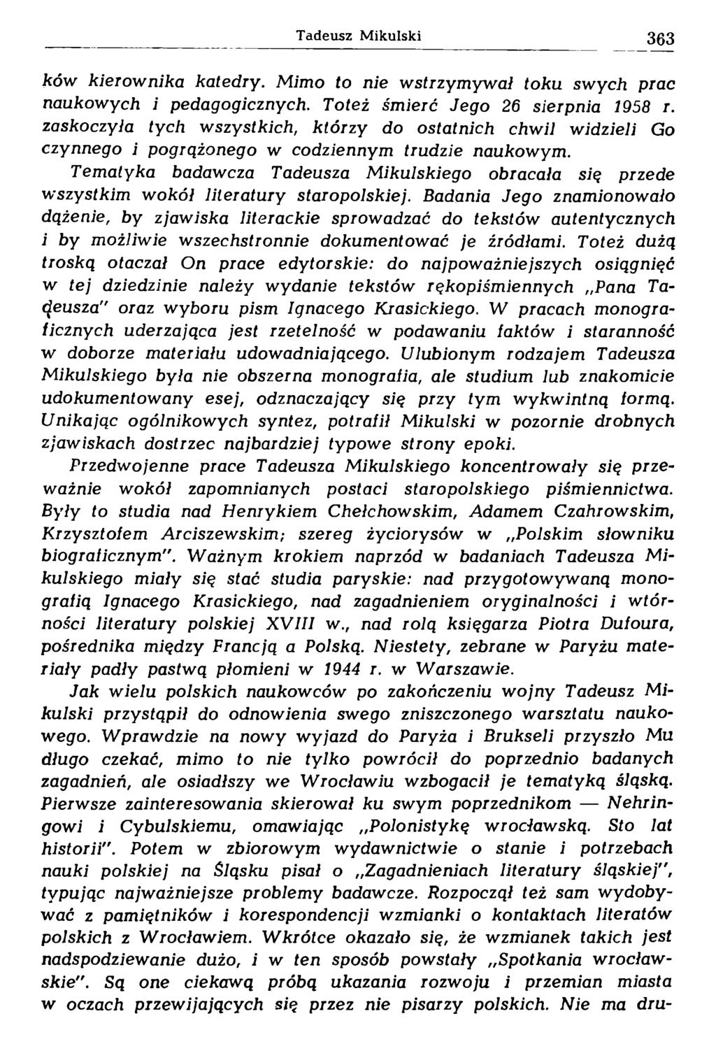 ków kierow nika katedry. Mimo to nie wstrzymywał toku swych prac naukowych i pedagogicznych. Toteż śmierć Jeg o 26 sierpnia 1958 r.