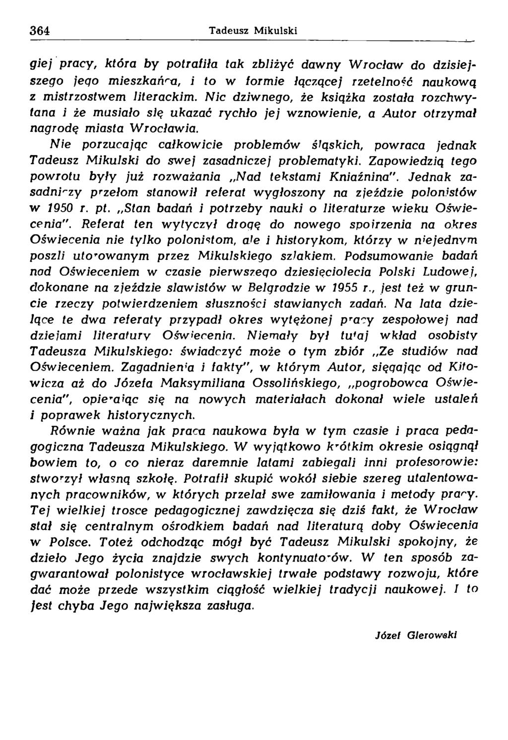 giej pracy, która by potrafiła tak zbliżyć dawny W rocław do dzisiejszego jego mieszkańca, i to w form ie łączącej rzetelność naukową z mistrzostwem literackim.