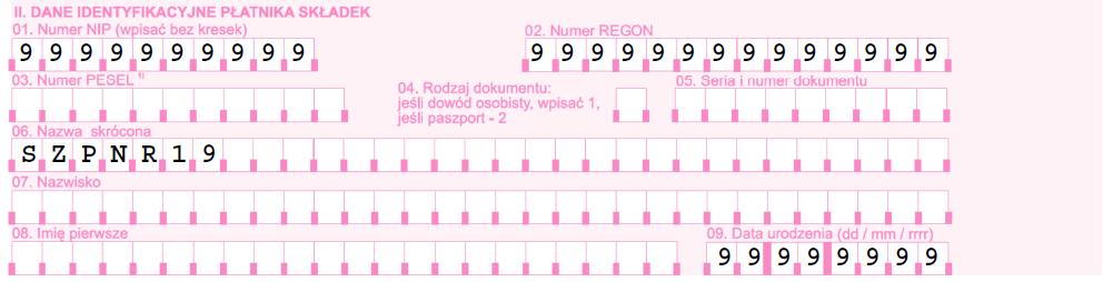 II. Dane identyfikacyjne płatnika składek Ten blok wypełnij szczególnie starannie. Wpisuj dane, które podałeś w zgłoszeniu płatnika składek ZUS ZPA, ZUS ZFA, ZUS ZIPA lub we wpisie do KRS/ CEIDG.