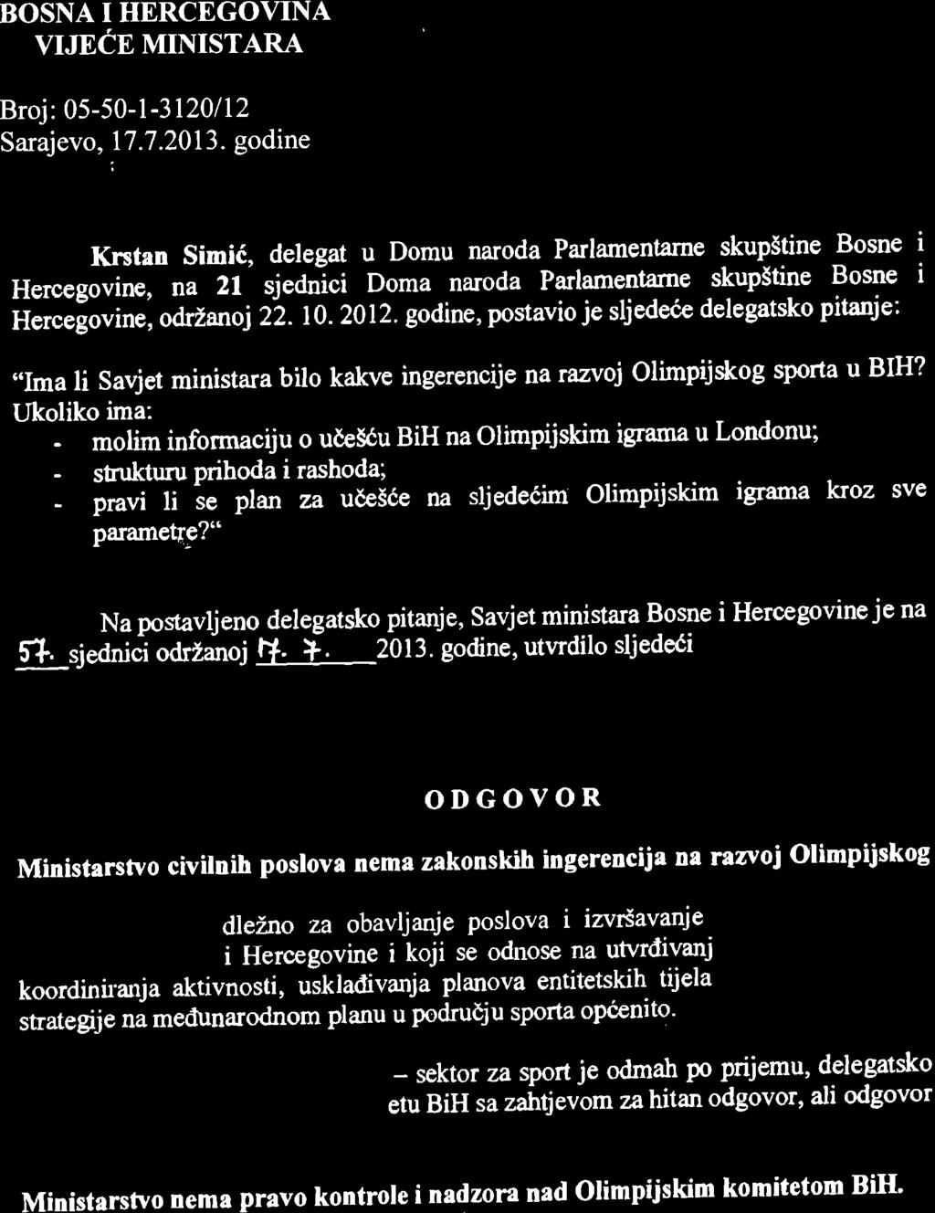 VIJECE MINISTARA Broj: 05-50-l-3120112 Sarajevo, 17.7.2013.