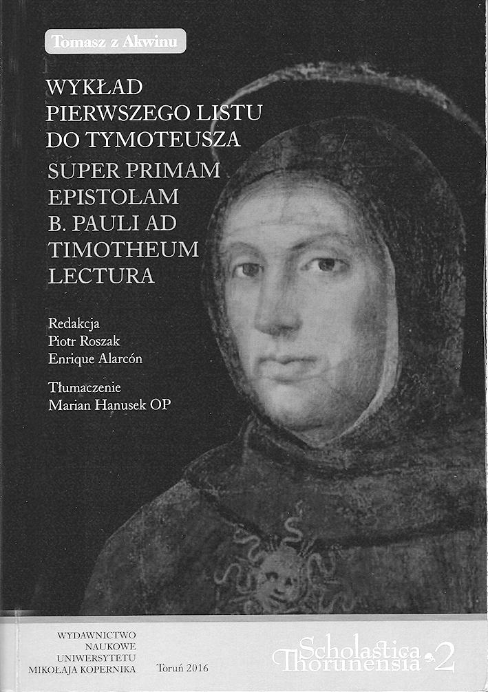 Tomasz z Akwinu Wykład pierwszego Listu do Tymoteusza/ Super primam epistolam B. Pauli ad Timoteum Lectura, tłum. Marian Hanusek, red.