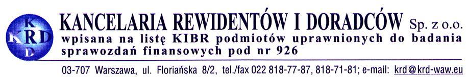 SPRAWOZDANIE NIEZALEŻNEGO BIEGŁEGO REWIDENTA Z BADANIA Dla Walnego Zgromadzenia Akcjonariuszy i Rady Nadzorczej Sprawozdanie z badania rocznego skonsolidowanego sprawozdania finansowego Opinia