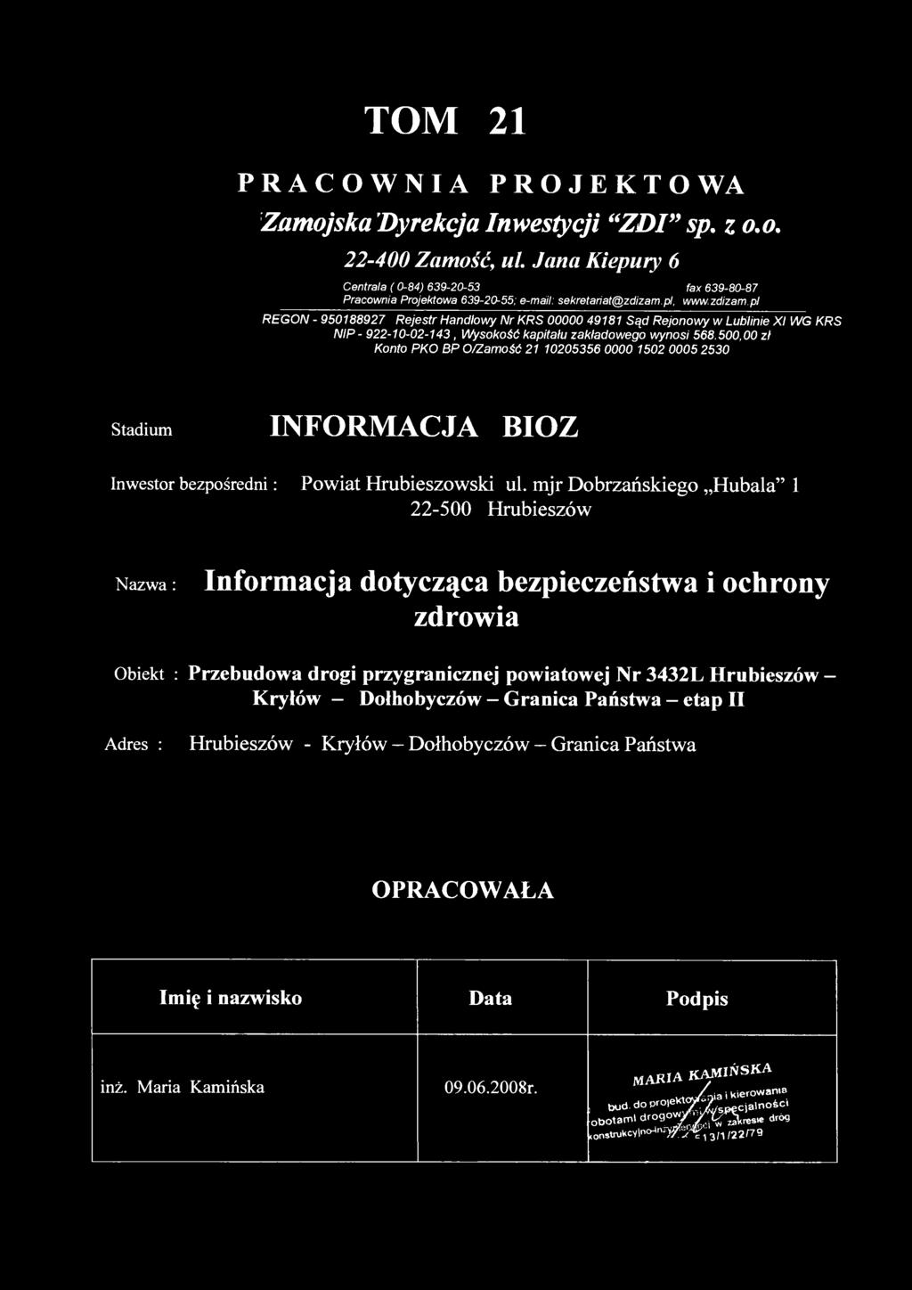 pl, www.zdizam.pl REGON - 950188927 Rejestr Handlowy Nr KRS 00000 49181 Sąd Rejonowy w Lublinie XI WG KRS NIP- 922-10-02-143, Wysokość kapitału zakładowego wynosi 568.