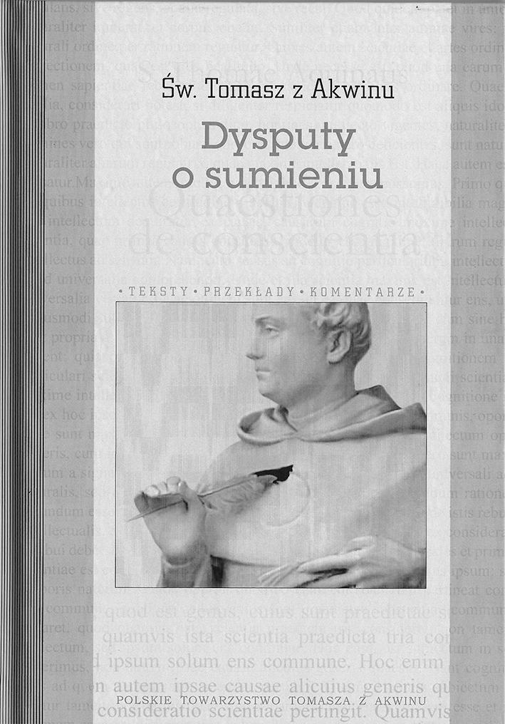 Św. Tomasz z Akwinu Dysputy o sumieniu. Dysputy problemowe o prawdzie. Kwestie 16 i 17, przekł. z j. łac.