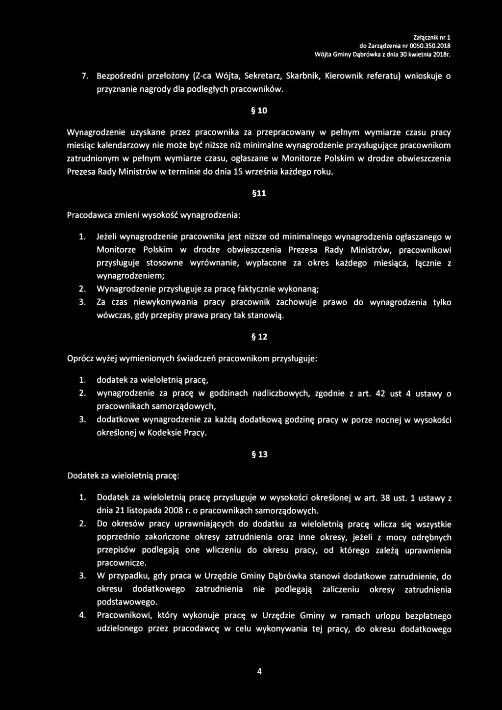 pełnym wymiarze czasu, ogłaszane w Monitorze Polskim w drodze obwieszczenia Prezesa Rady Ministrów w terminie do dnia 15 września każdego roku. Pracodawca zmieni wysokość wynagrodzenia: 11 1.