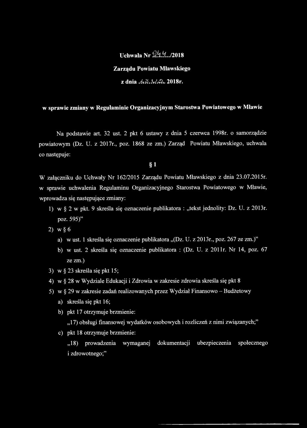 Uchwala Nr Sh.H.J:2018 Zarządu Powiatu Mławskiego z dnia 2018r. w sprawie zmiany w Regulaminie Organizacyjnym Starostwa Powiatowego w Mławie Na podstawie art. 32 ust.