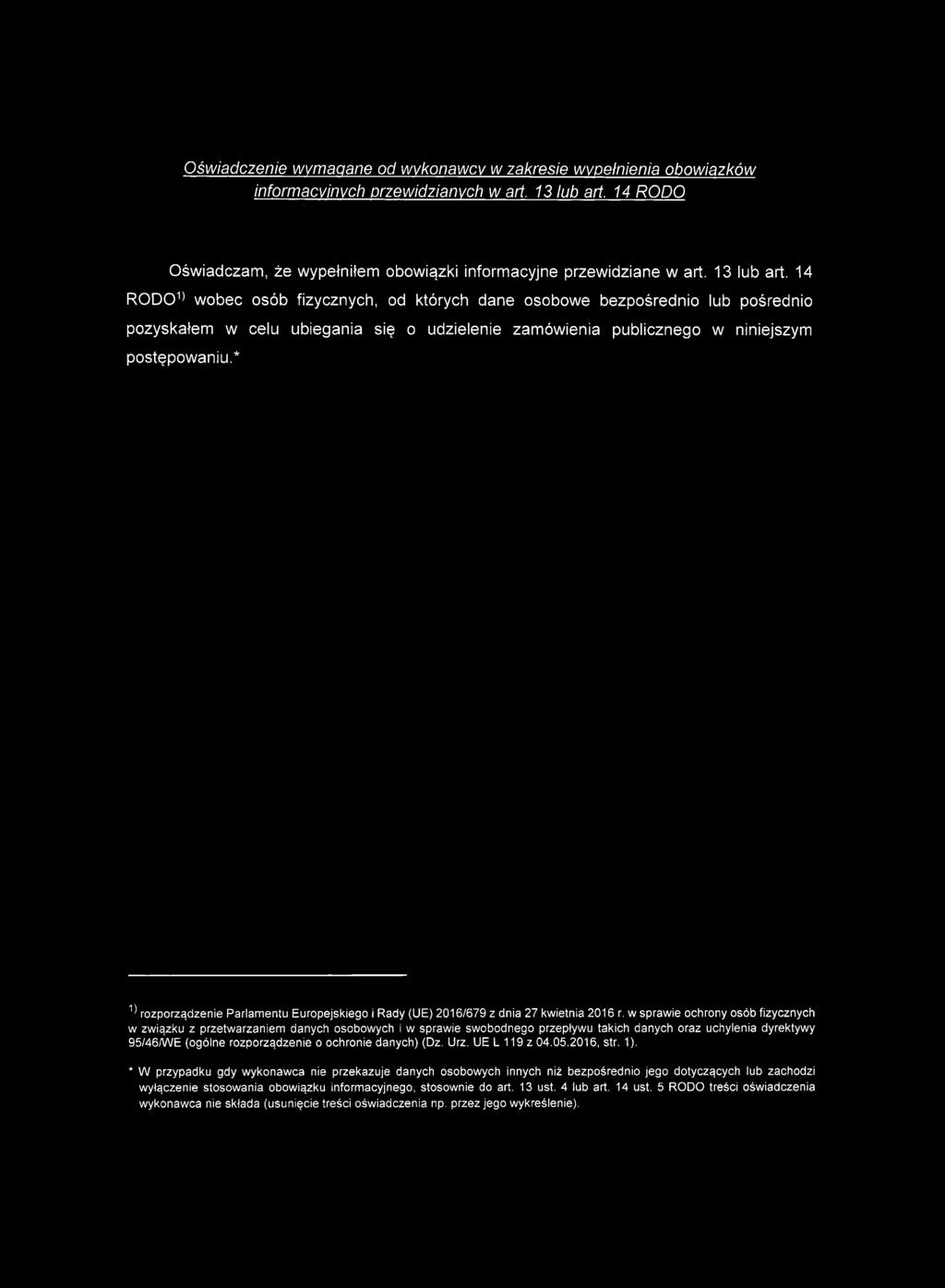 * 1) rozporządzenie Parlamentu Europejskiego i Rady (UE) 2016/679 z dnia 27 kwietnia 2016 r.