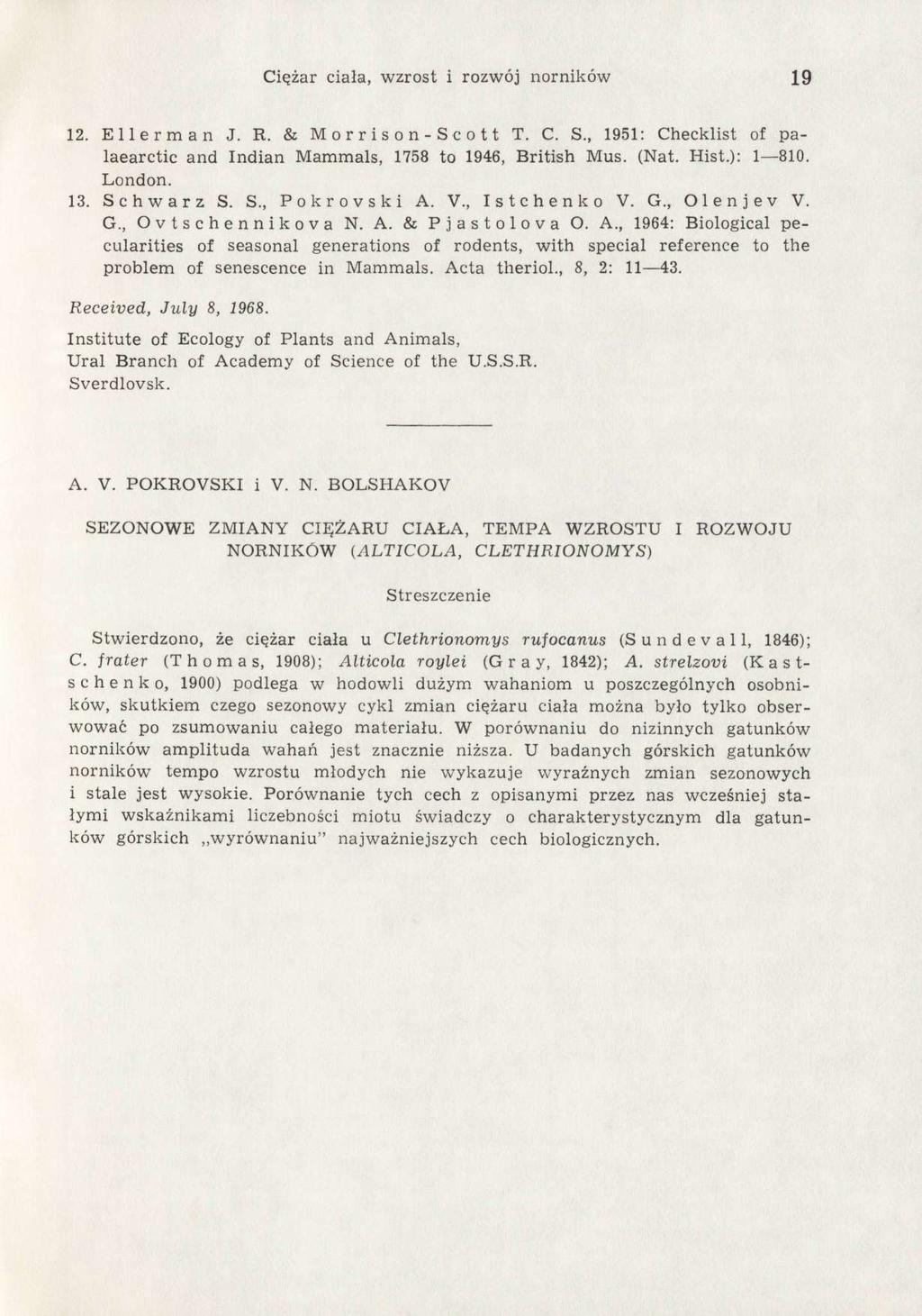Ciężar ciała, wzrost i rozwój norników 19 12. Ellerman J. R. & M o r r i s o n - S c o 11 T. C. S., 1951: Checklist of palaearctic and Indian Mammals, 1758 to 1946, British Mus. (Nat. Hist.): 1 810.