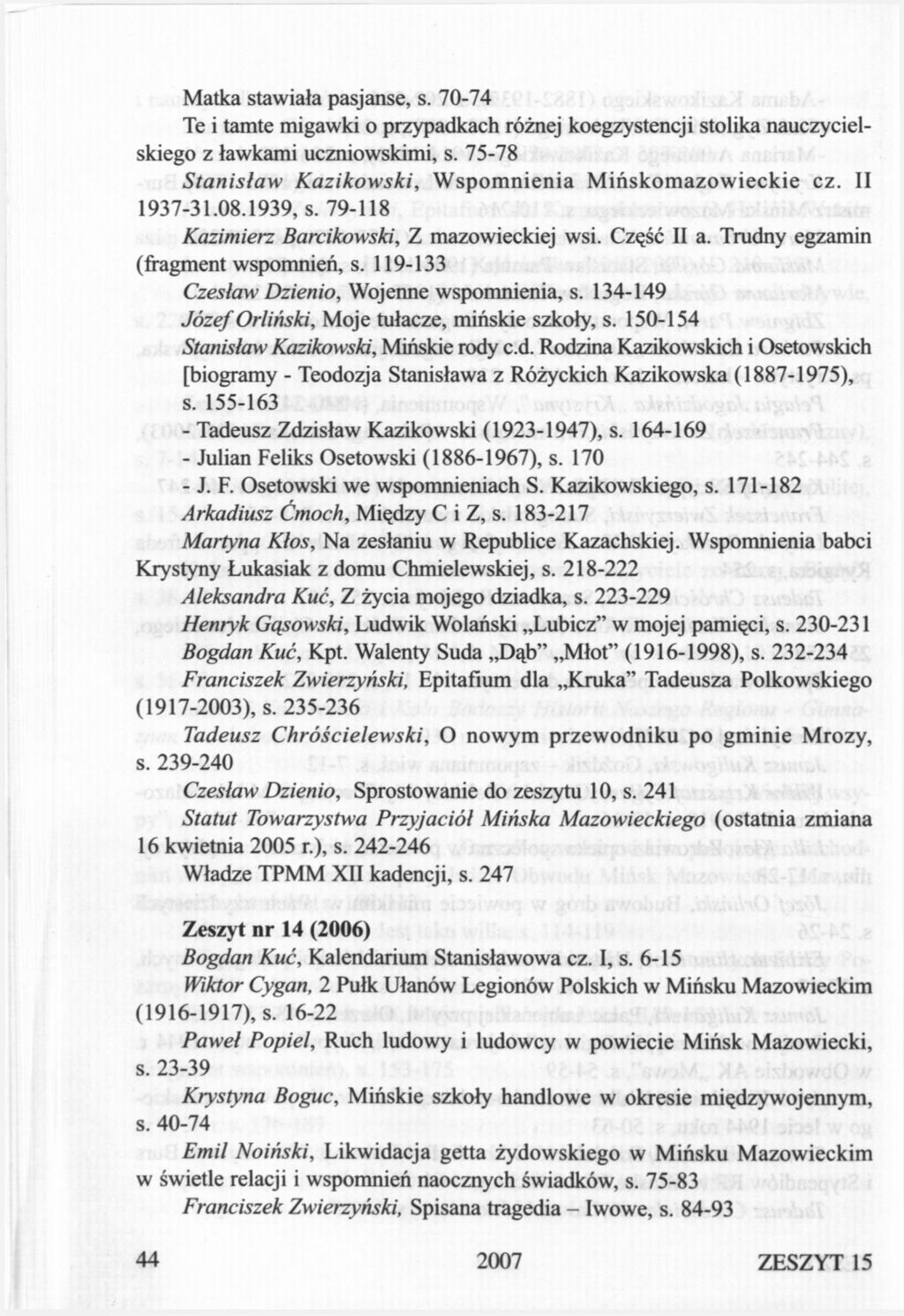 Matka stawiała pasjanse, s. 70-74 Te i tamte migawki o przypadkach różnej koegzystencji stolika nauczycielskiego z ławkami uczniowskimi, s.