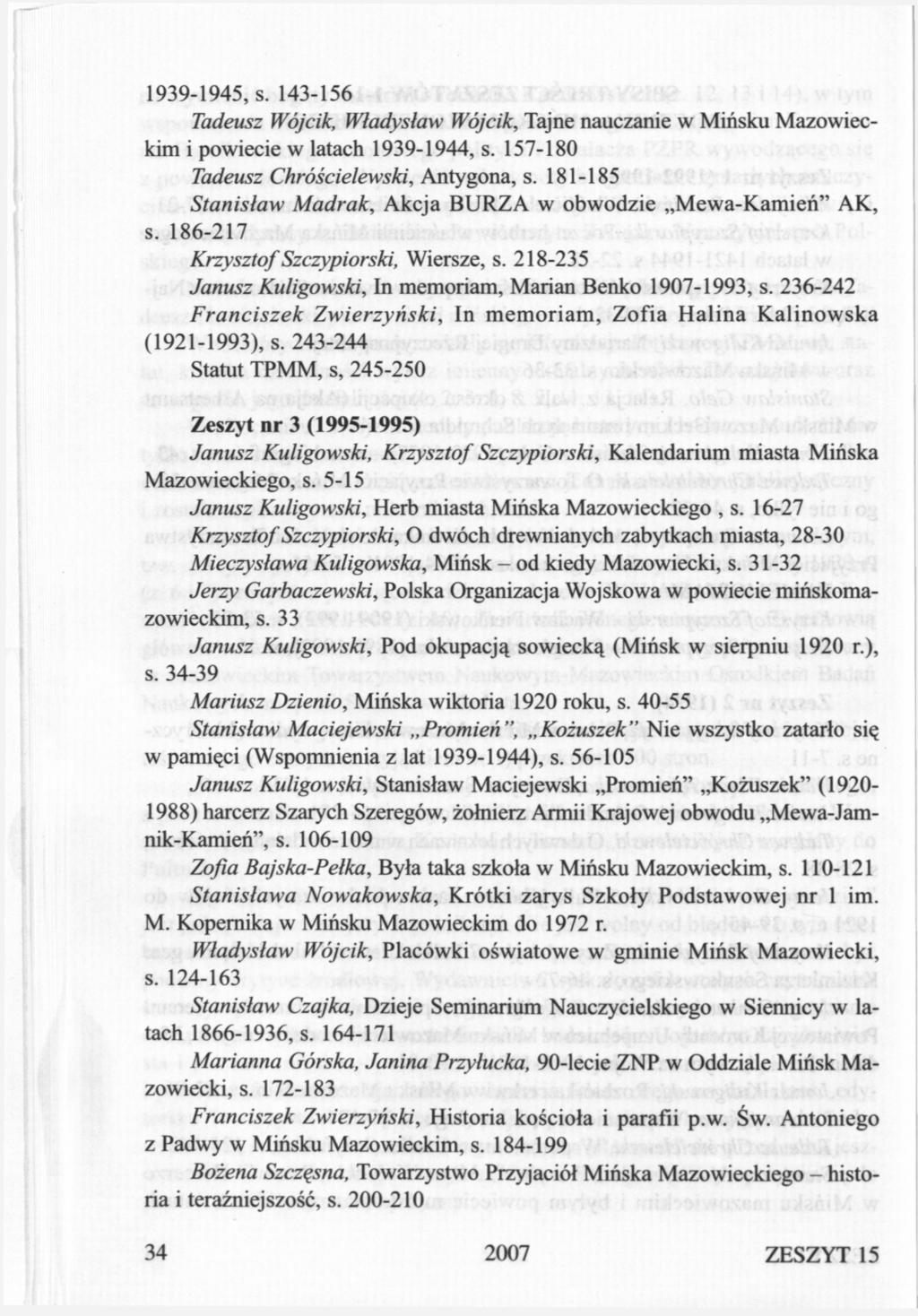 1939-1945, s. 143-156 Tadeusz Wójcik, Władysław Wójcik, Tajne nauczanie w Mińsku Mazowieckim i powiecie w latach 1939-1944, s. 157-180 Tadeusz Chróścielewski, Antygona, s.