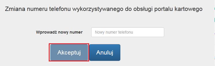 Rysunek 14 W celu autoryzowania zmiany numeru telefonu, zostaniesz poproszony o wprowadzenie