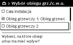 Obsługa menu głównego 5 Obsługa Nacisnąć pokrętło nastawcze, aby otworzyć menu Wybór obiegu grz./c.w.u.. Gdy wybrana jest opcja Cała instalacja, zaznaczone są wszystkie części instalacji.