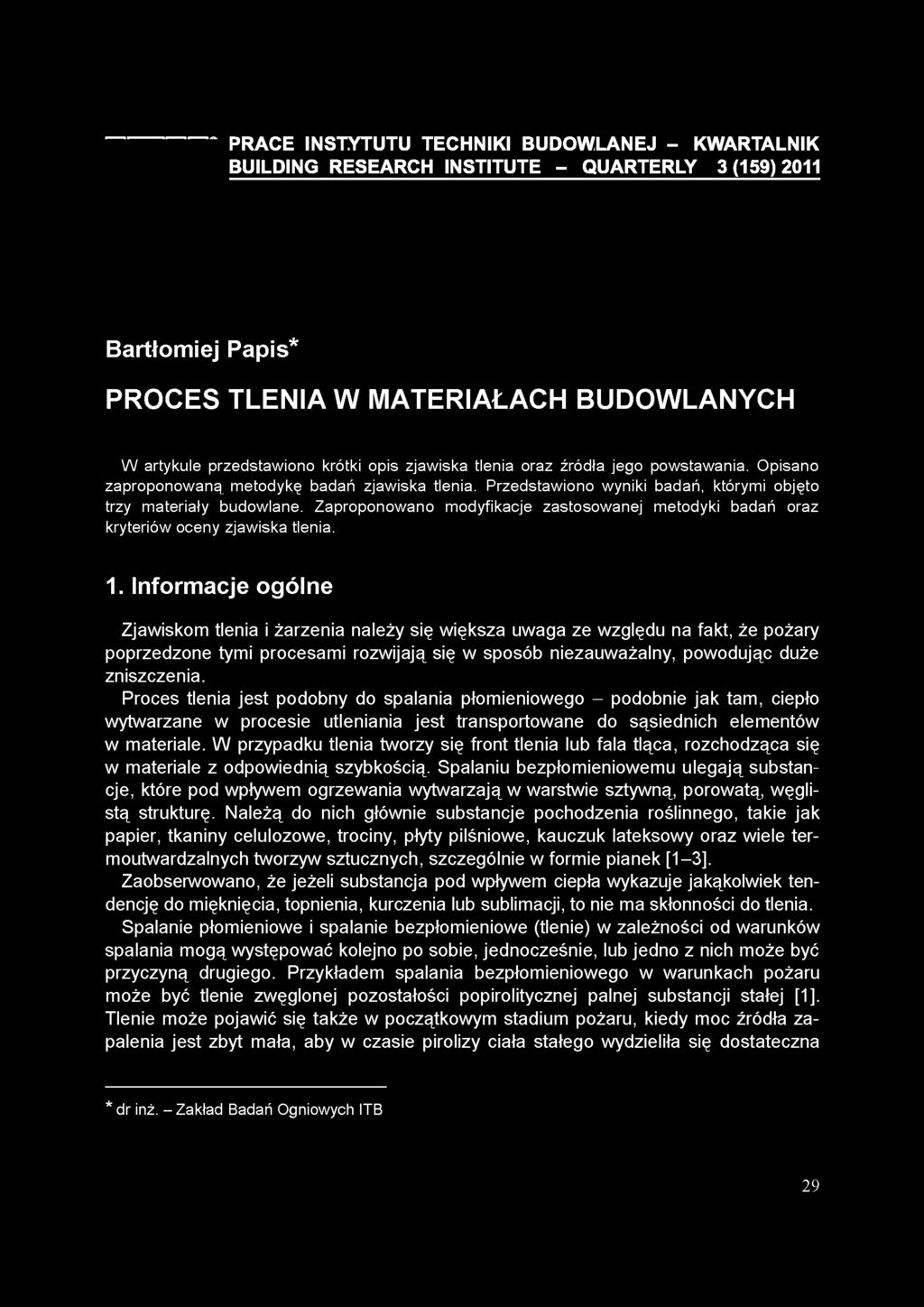 PRACE INSTYTUTU TECHNIKI BUDOWLANEJ - KWARTALNIK BUILDING RESEARCH INSTITUTE - QUARTERLY 3(159)2011 Bartłomiej Papis* PROCES TLENIA W MATERIAŁACH BUDOWLANYCH W artykule przedstawiono krótki opis
