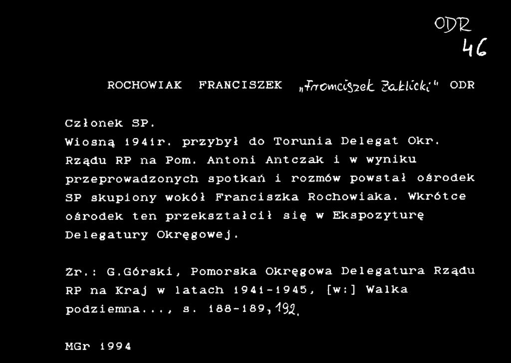 Wkrótce ośrodek ten przekształcił się w Ekspozyturę Delegatury Okręgowej. Zr.