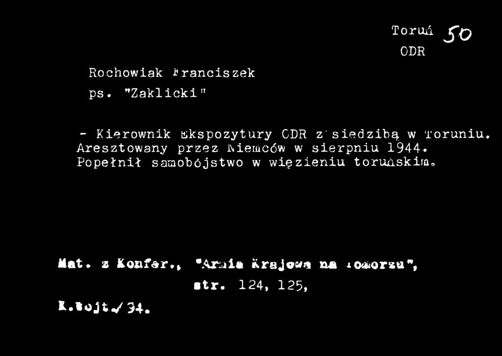 Popełnił samobójstwo w więzieniu toruńskim.