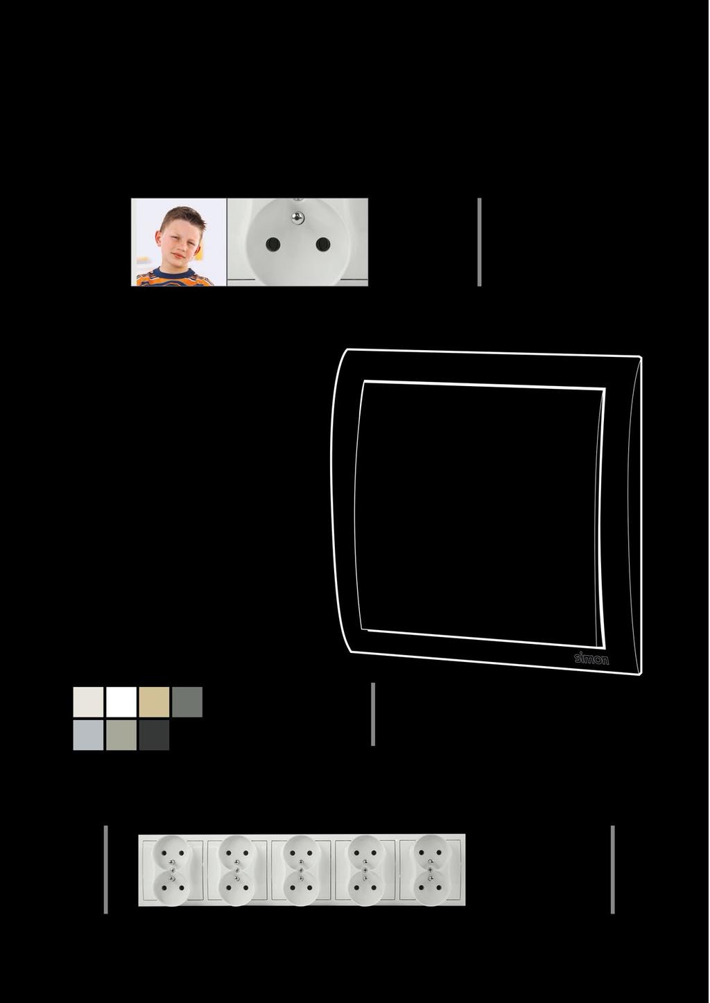 SERIE ŁĄCZNIKÓW I GNIAZD ZALETY TECHNICZNE Bezpieczne gniazda z przesłonami otworów prądowych, chronią dzieci przed ryzykiem porażenia prądem elektrycznym.