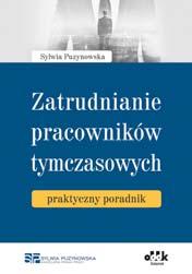 Ponadto ujednolicony tekst ustawy o zatrudnianiu pracowników tymczasowych (t.j. Dz.U. z 2016 r. poz. 360 z późn. zm.). 240 str.