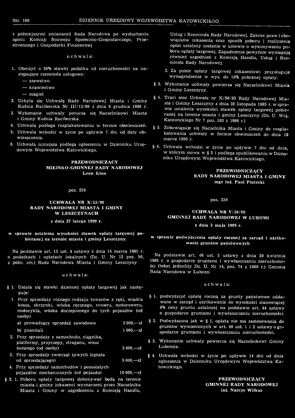 Uchwała niniejsza podlega ogłoszeniu w Dzienniku Urzędowym Województwa Katowickiego. MIEJSKO-GMINNEJ RADY NARODOWEJ Leon Klon poz. 238 Usług i Rzemiosła Rady Narodowej.