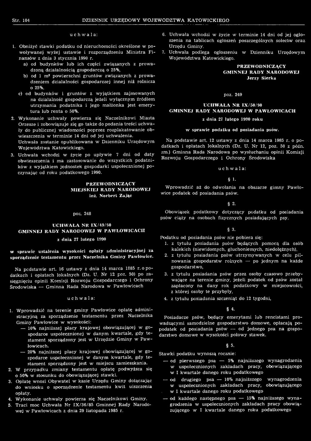 uchwalenia. Uchwala zostanie opublikowana w Dzienniku Urzędowym Województwa Katowickiego. 3.