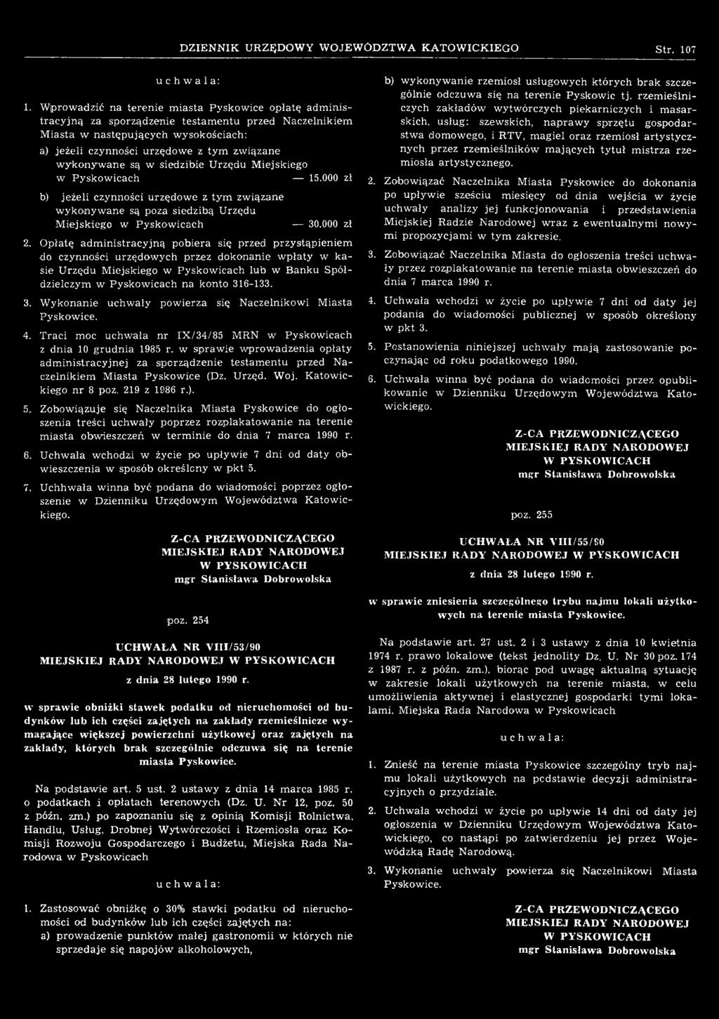 3. Wykonanie uchwały powierza się Naczelnikowi Miasta Pyskowice. 4. Traci moc uchwała nr IX/34/85 MRN w Pyskowicach z dnia 10 grudnia 1985 r.