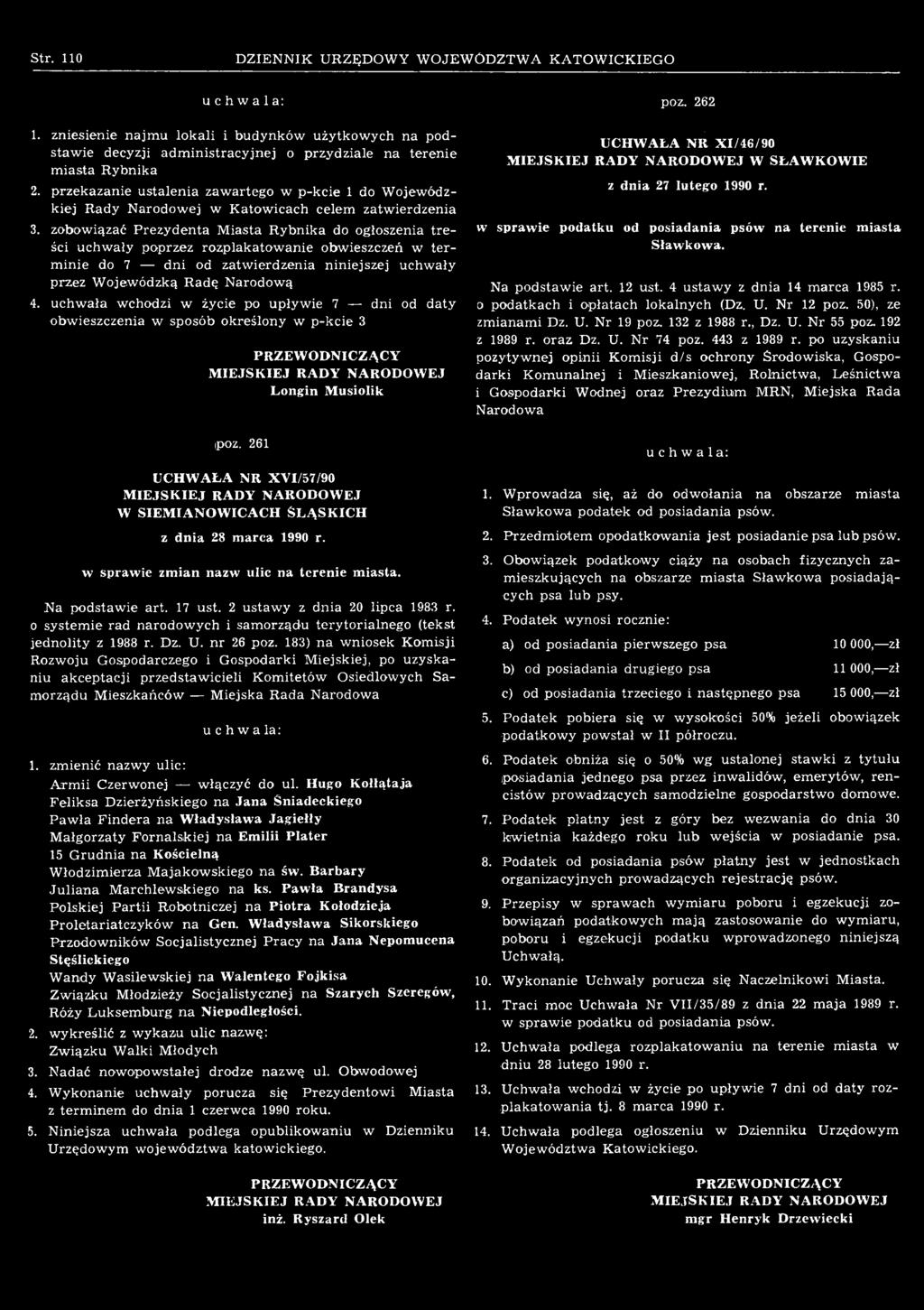 w sprawie zmian nazw ulic na terenie miasta. Na podstawie art. 17 ust. 2 ustawy z dnia 20 lipca 1983 r. o systemie rad narodowych i samorządu terytorialnego (tekst jednolity z 1988 r. Dz. U.