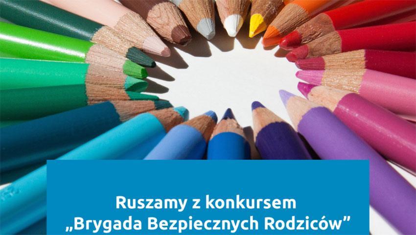 BRYGADA BEZPIECZNYCH RODZICÓW Brygada Bezpiecznych Rodziców to konkurs plastyczny skierowany do dzieci i ich opiekunów, który ma zachęcić dzieci do rozważań na temat bezpieczeństwa ich rodziców w