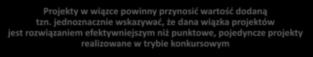 Wybór projektów do Strategii ZIT/RIT (2) Projekty w wiązce powinny przynosid wartośd dodaną tzn.