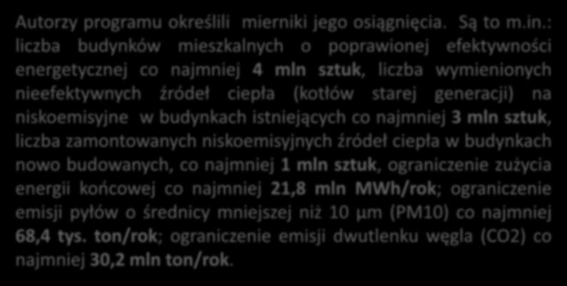 generacji) na niskoemisyjne w budynkach istniejących co najmniej 3 mln sztuk, liczba zamontowanych niskoemisyjnych źródeł ciepła w budynkach nowo budowanych, co