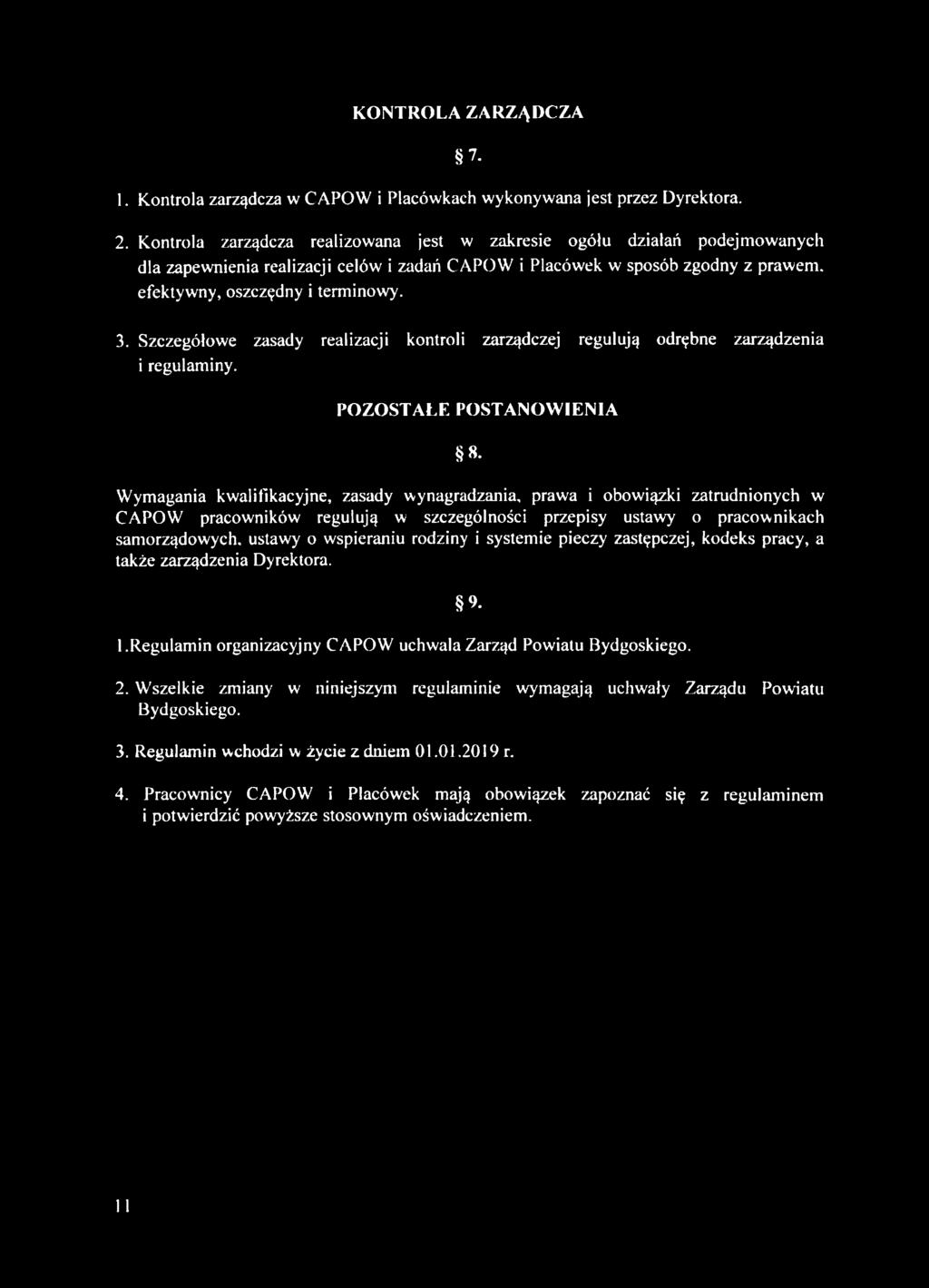 Szczegółowe zasady realizacji kontroli zarządczej regulują odrębne zarządzenia i regulaminy. POZOSTAŁE POSTANOWIENIA 8.