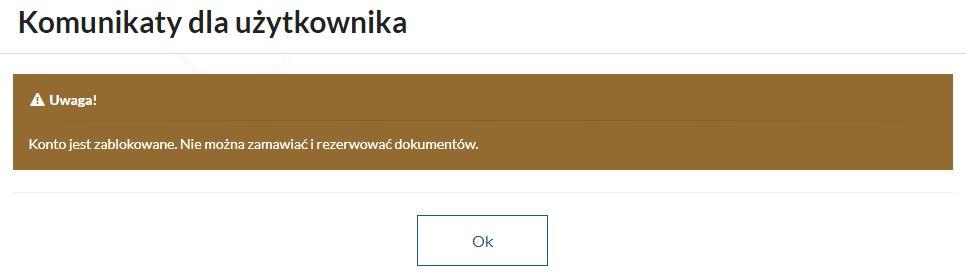 W wypadku, kiedy czytelnik ma zablokowane konto, przekroczony termin zwrotu lub nierozliczone opłaty, po zalogowaniu dostanie odpowiedni komunikat.