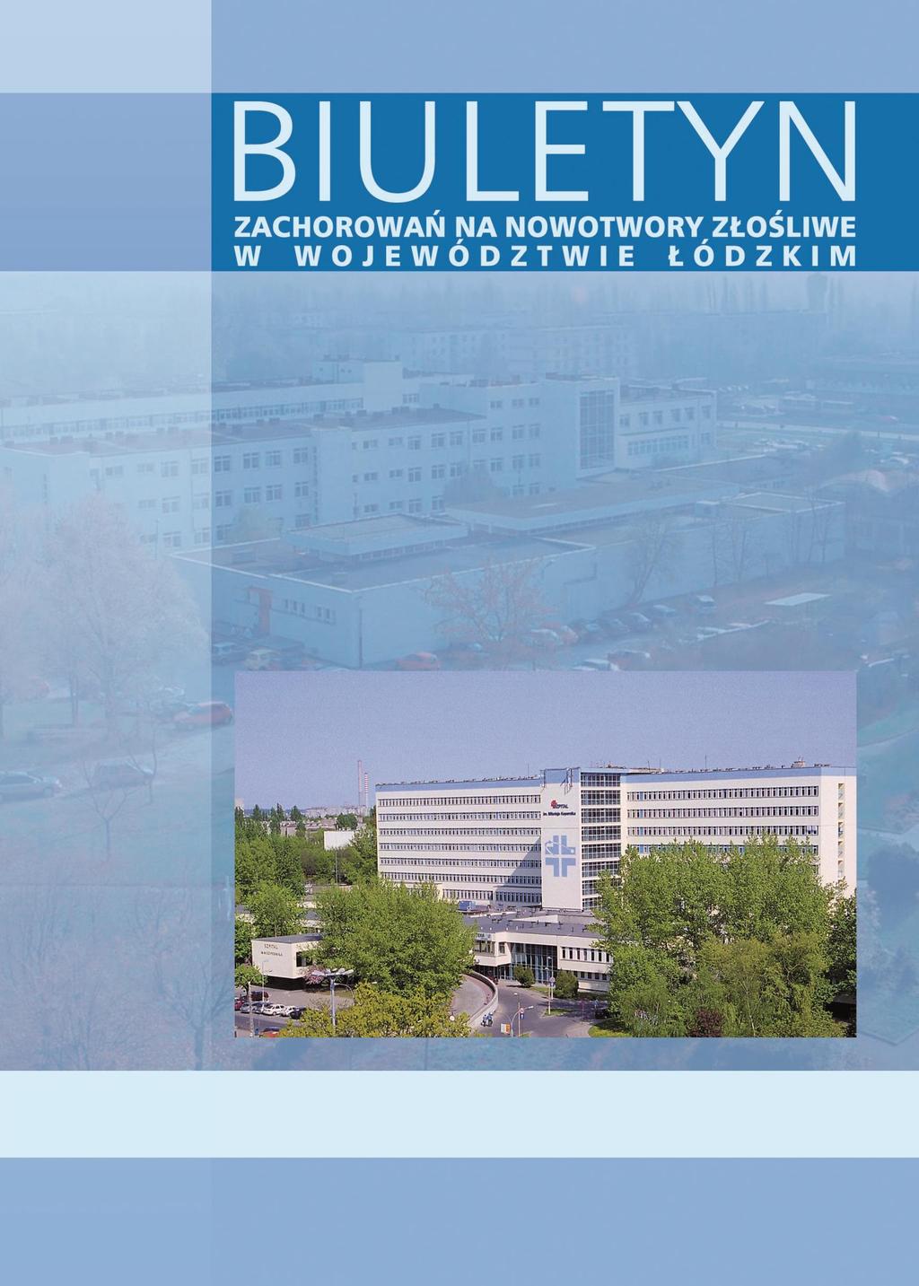 ISSN 1896-6195 DANE ZA ROK 2016 Wojewódzki Rejestr Nowotworów Złośliwych w Wojewódzkim Wielospecjalistycznym Centrum