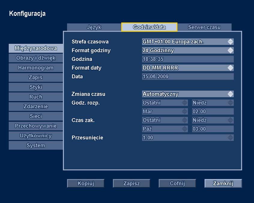 Divar XF Menu konfiguracji zaawansowanej pl 61 6.1.2 Godzina/data Illustracja 6.2 Menu Międzynarodowa Godzina/data Wybierz z listy Strefę czasową (czas letni jest odpowiednio ustawiany).