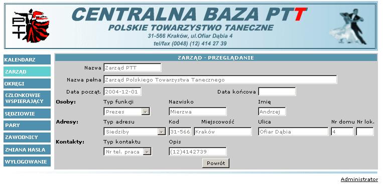 Przeglądania Zarządu Wybierając z menu ZARZĄD na ekranie uzyskamy podstawowe informacje na temat Władz